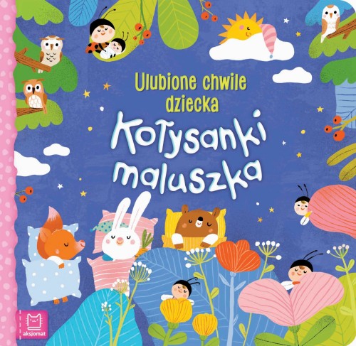 Książeczka na dobranoc Kołysanki maluszka Ulubione chwile dziecka Sylwia Kajdana